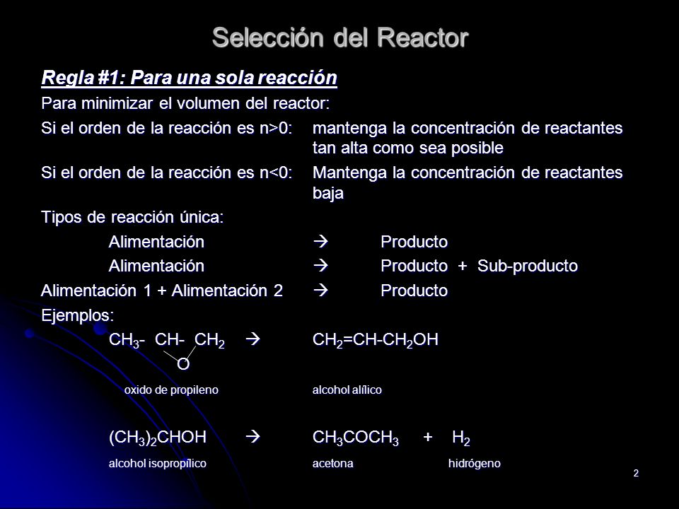 Selección del Reactor Regla #1: Para una sola reacción