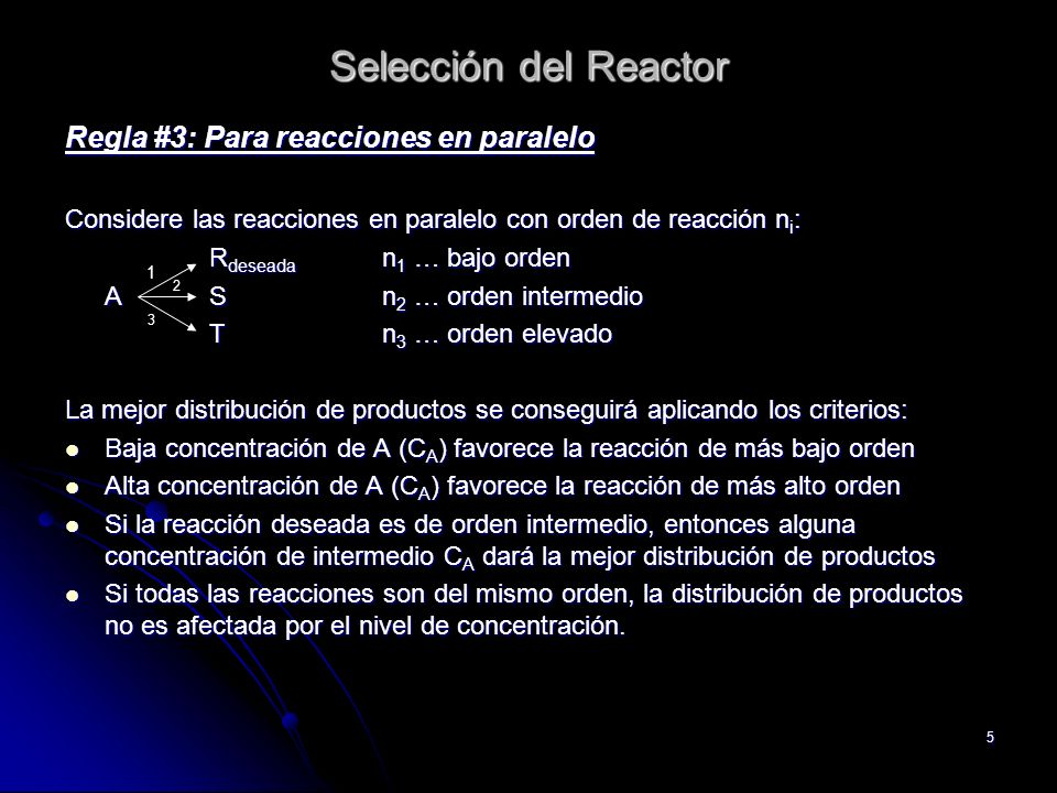 Selección del Reactor Regla #3: Para reacciones en paralelo