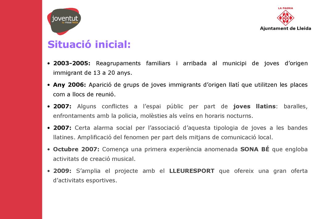 Situació inicial: : Reagrupaments familiars i arribada al municipi de joves d’origen immigrant de 13 a 20 anys.