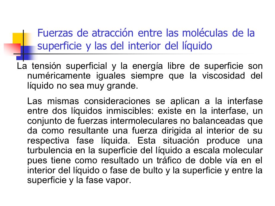 Fuerzas de atracción entre las moléculas de la superficie y las del interior del líquido