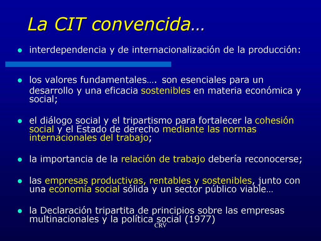 La CIT convencida… interdependencia y de internacionalización de la producción: