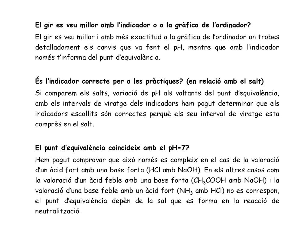 El gir es veu millor amb l’indicador o a la gràfica de l’ordinador