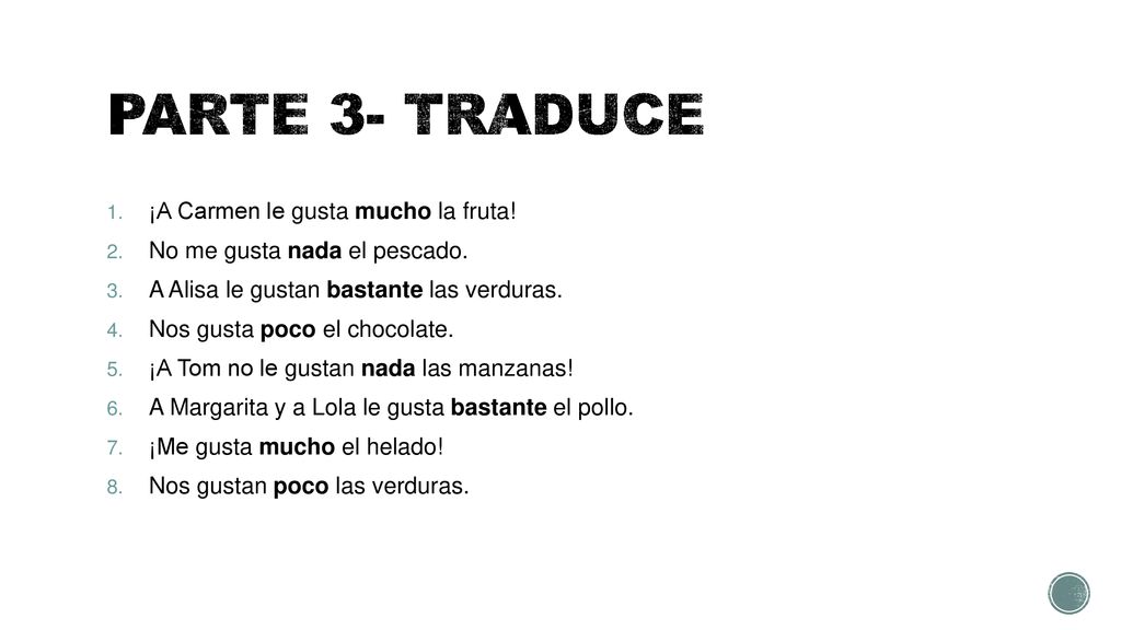 PARTE 3- TRADUCE ¡A Carmen le gusta mucho la fruta!