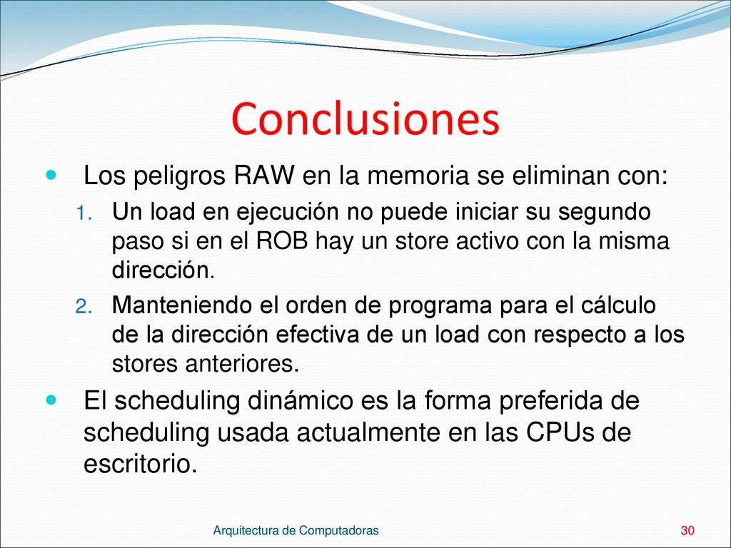 Conclusiones Los peligros RAW en la memoria se eliminan con: