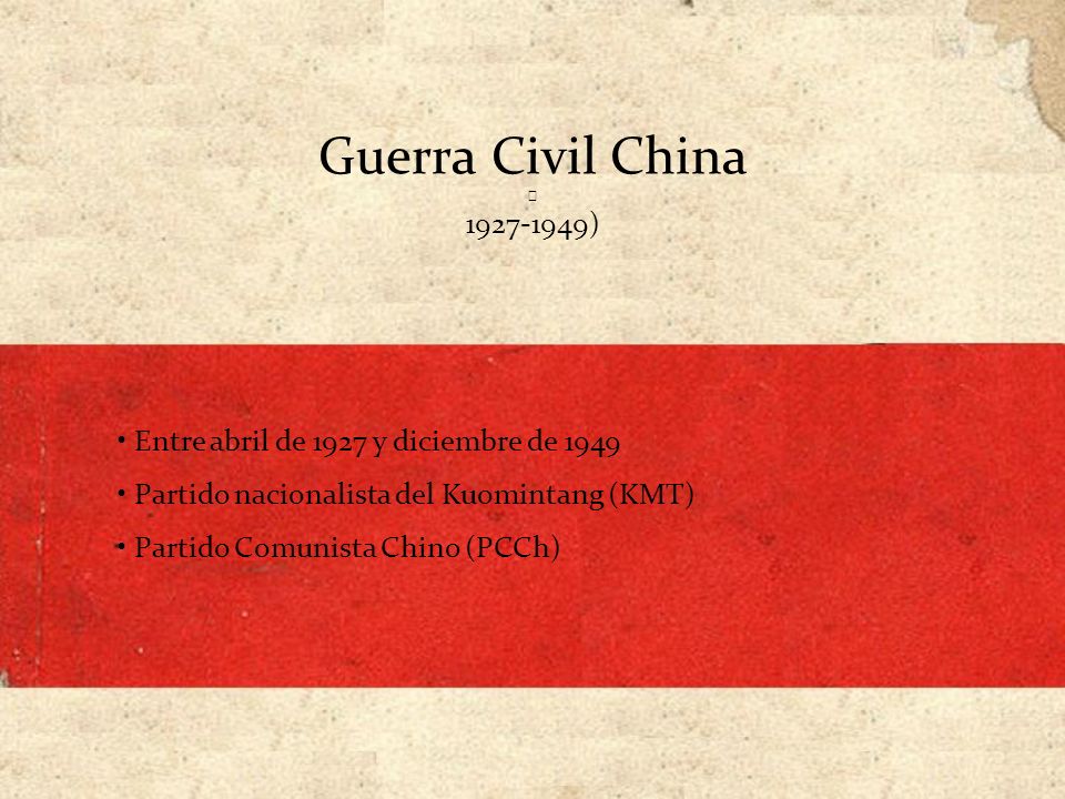 Guerra Civil China ★ ) Entre abril de 1927 y diciembre de Partido nacionalista del Kuomintang (KMT)