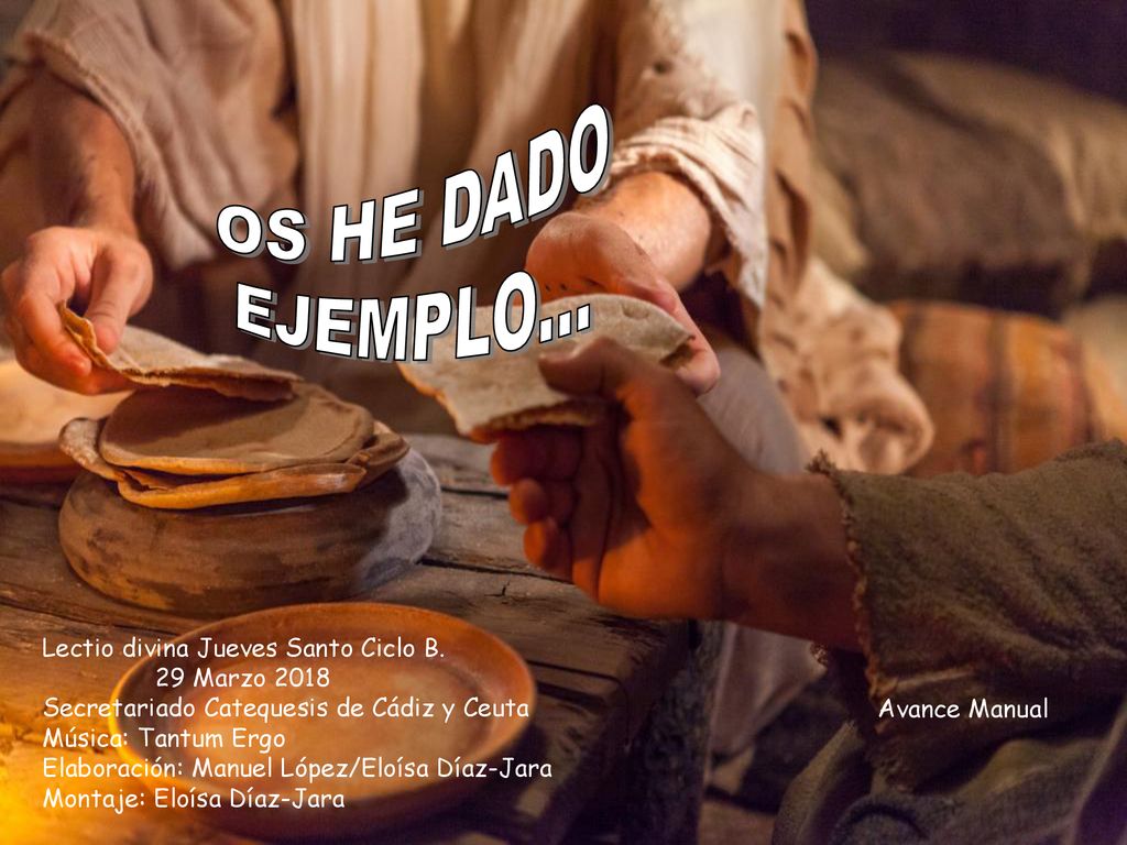 OS HE DADO EJEMPLO... Lectio divina Jueves Santo Ciclo B.
