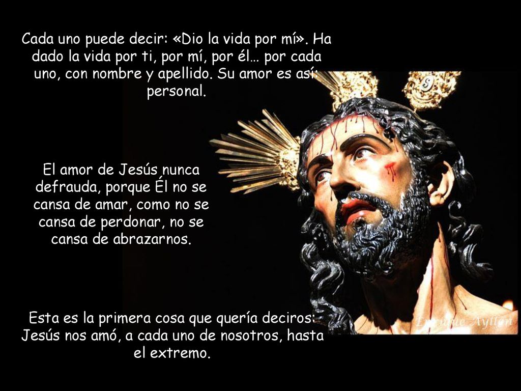 Cada uno puede decir: «Dio la vida por mí»