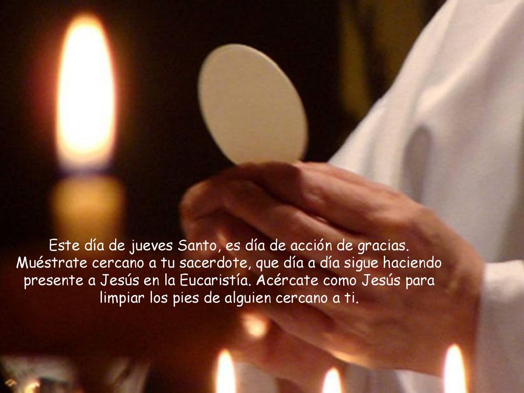 Este día de jueves Santo, es día de acción de gracias