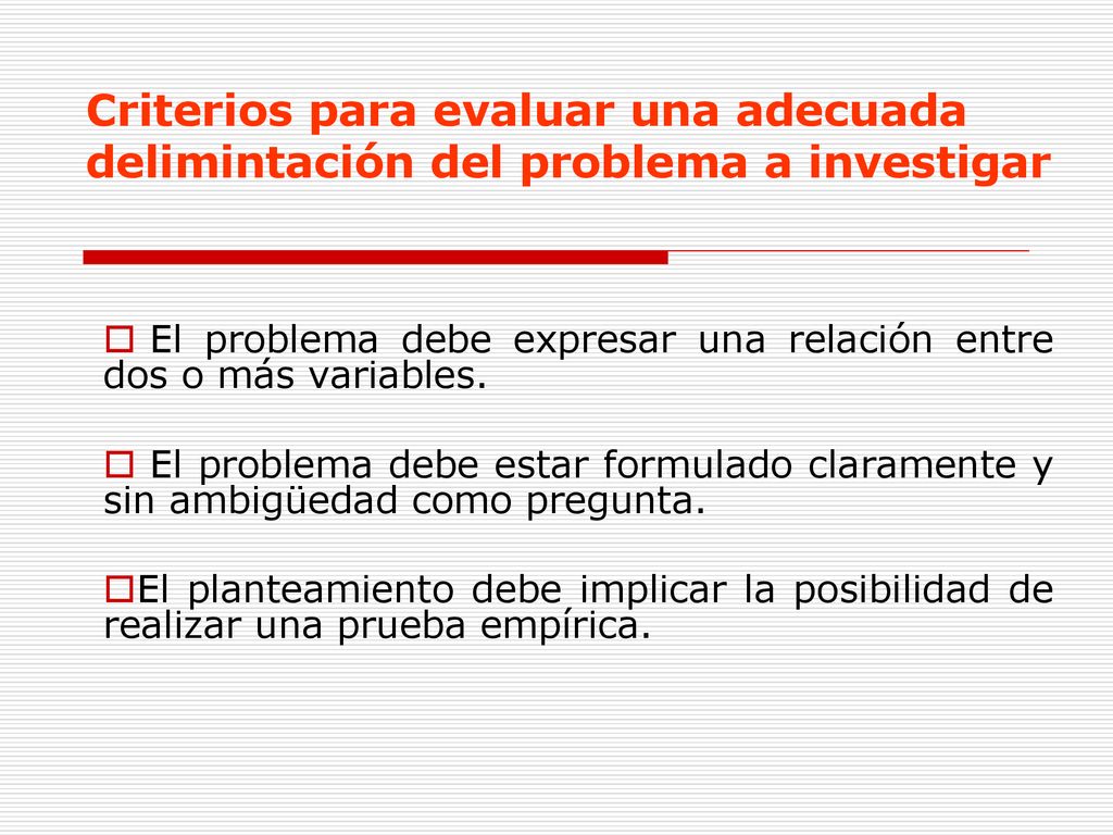 Criterios para evaluar una adecuada delimintación del problema a investigar