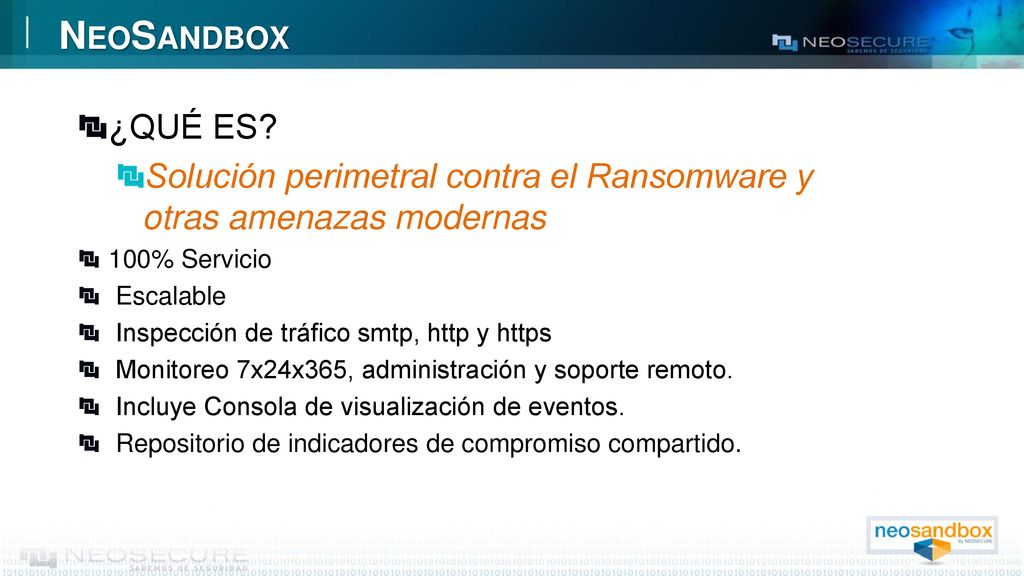 NeoSandbox ¿QUÉ ES Solución perimetral contra el Ransomware y otras amenazas modernas. 100% Servicio.