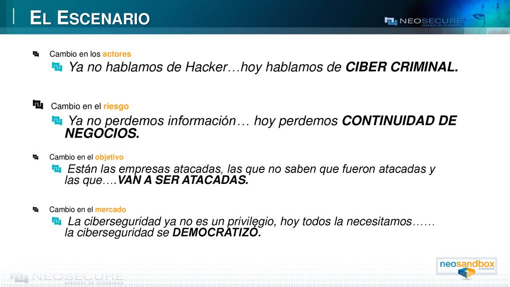 El Escenario Ya no hablamos de Hacker…hoy hablamos de CIBER CRIMINAL.