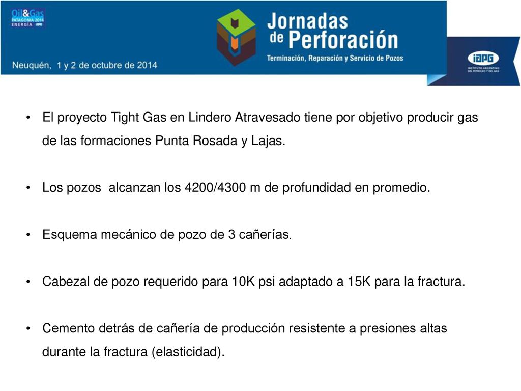 El proyecto Tight Gas en Lindero Atravesado tiene por objetivo producir gas de las formaciones Punta Rosada y Lajas.
