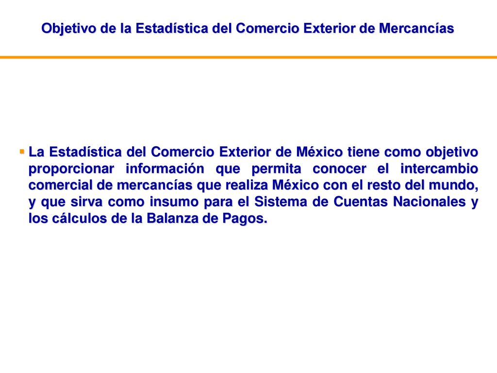 Objetivo de la Estadística del Comercio Exterior de Mercancías