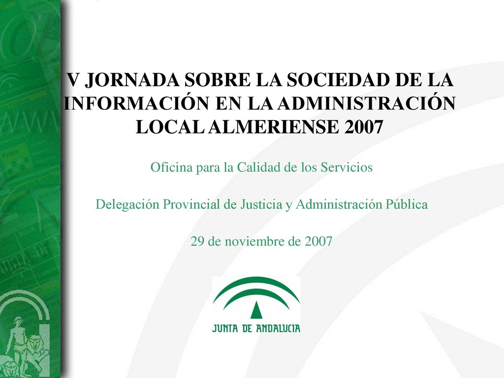 V JORNADA SOBRE LA SOCIEDAD DE LA INFORMACIÓN EN LA ADMINISTRACIÓN LOCAL ALMERIENSE 2007