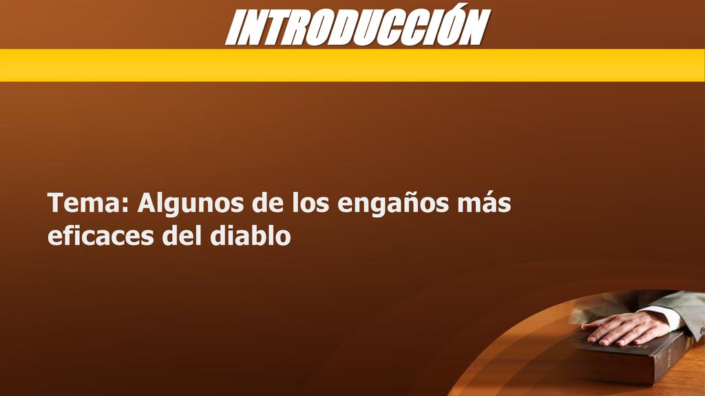 INTRODUCCIÓN Tema: Algunos de los engaños más eficaces del diablo