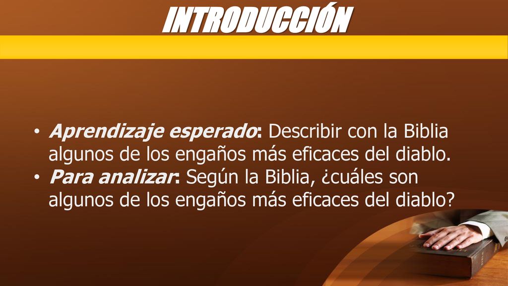 INTRODUCCIÓN Aprendizaje esperado: Describir con la Biblia algunos de los engaños más eficaces del diablo.