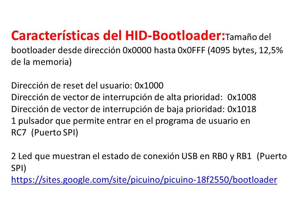 Características del HID-Bootloader:Tamaño del bootloader desde dirección 0x0000 hasta 0x0FFF (4095 bytes, 12,5% de la memoria)