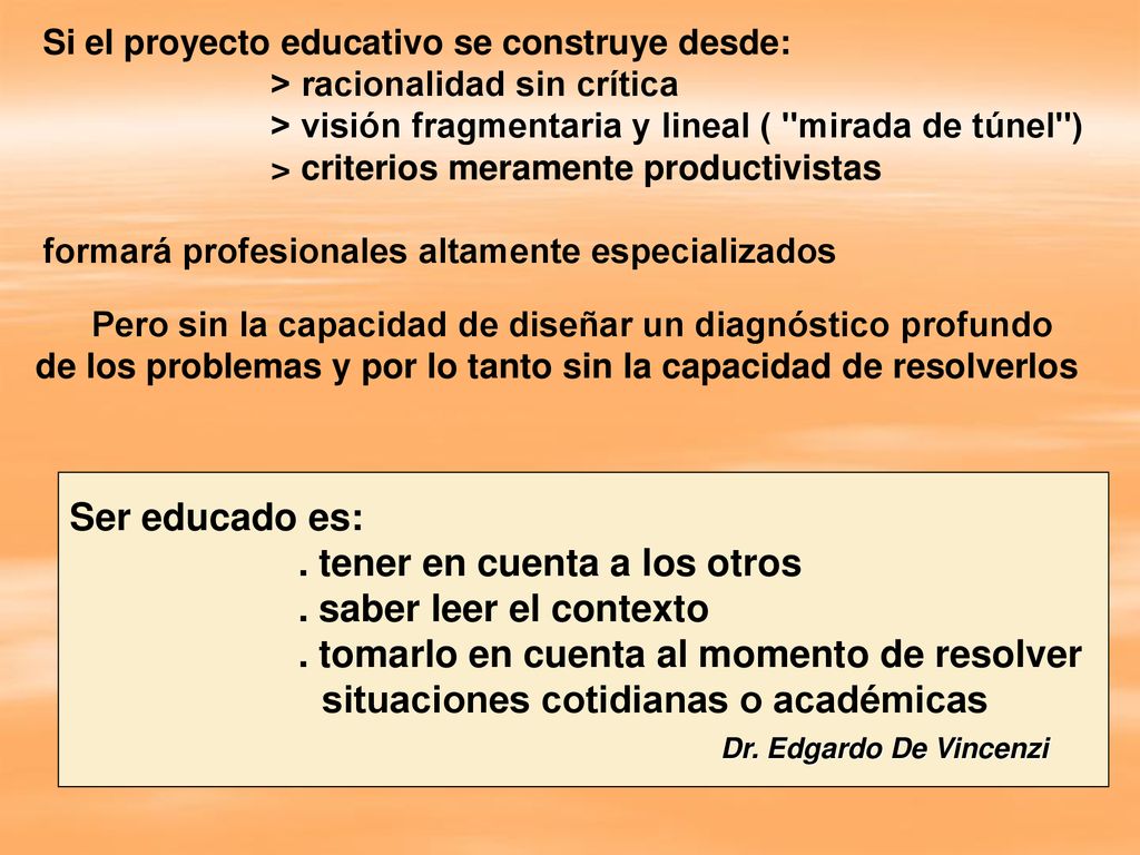 . tener en cuenta a los otros . saber leer el contexto