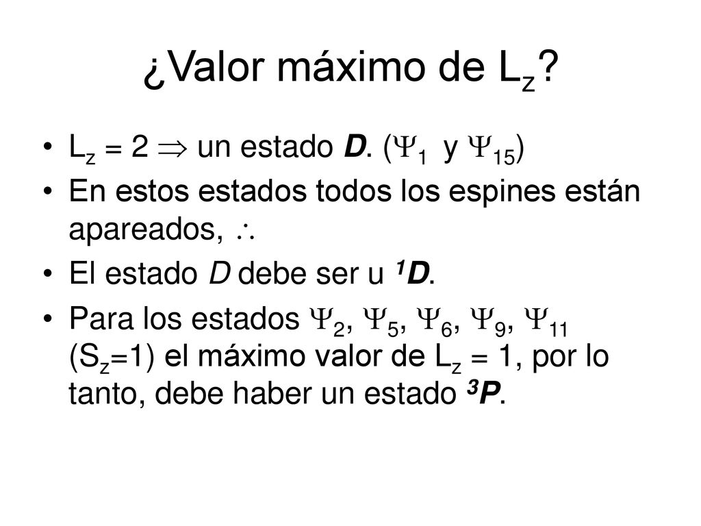 ¿Valor máximo de Lz Lz = 2  un estado D. (1 y 15)