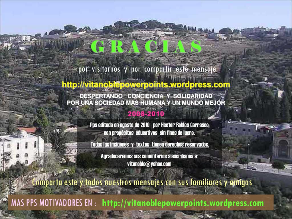 G R A C I A S por visitarnos y por compartir este mensaje.