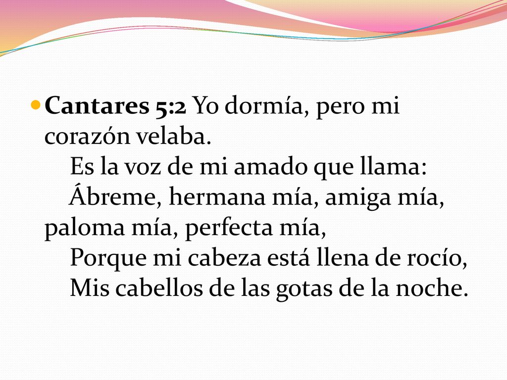 Cantares 5:2 Yo dormía, pero mi corazón velaba