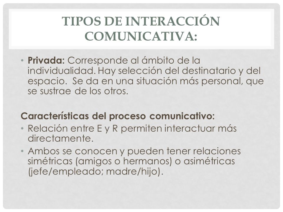 Tipos de interacción comunicativa: