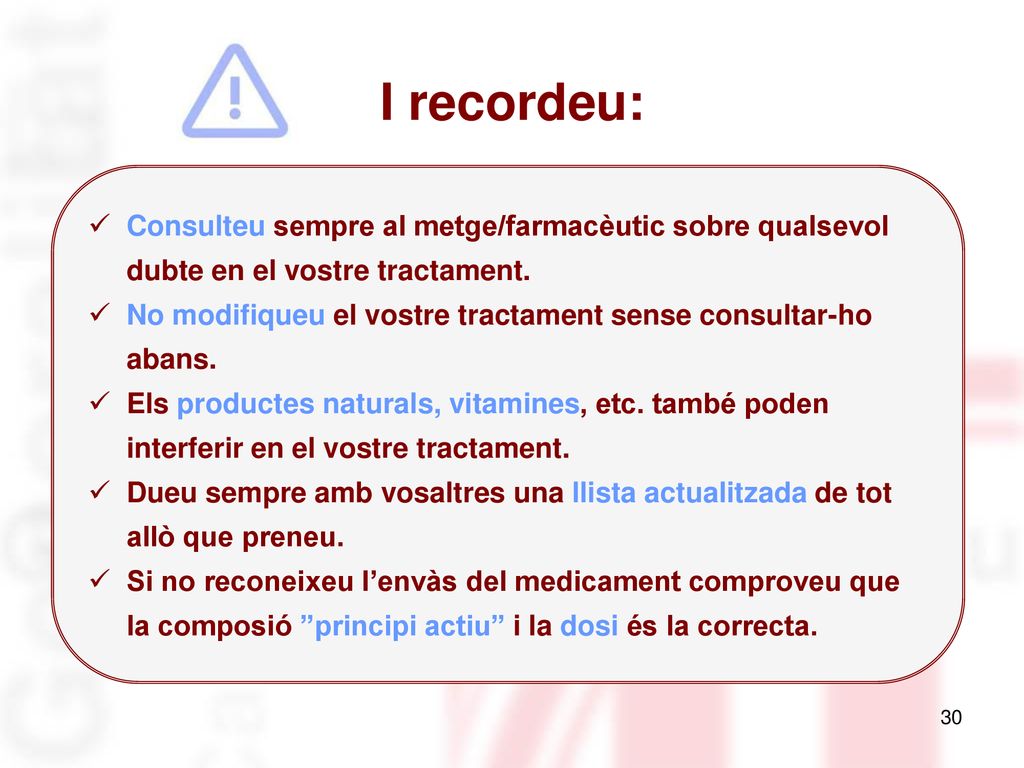 I recordeu: Consulteu sempre al metge/farmacèutic sobre qualsevol dubte en el vostre tractament.