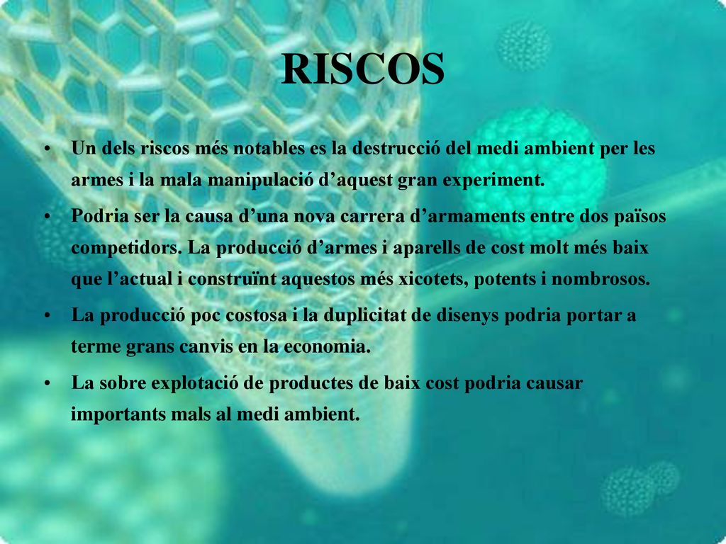 RISCOS Un dels riscos més notables es la destrucció del medi ambient per les armes i la mala manipulació d’aquest gran experiment.