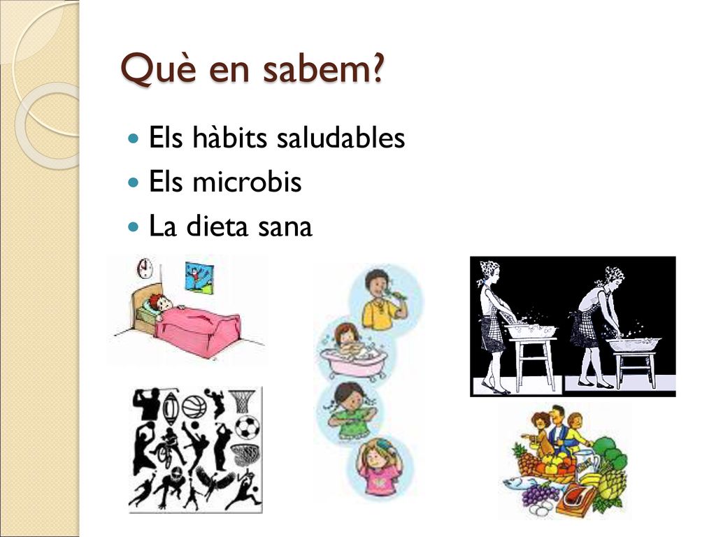 Què en sabem Els hàbits saludables Els microbis La dieta sana