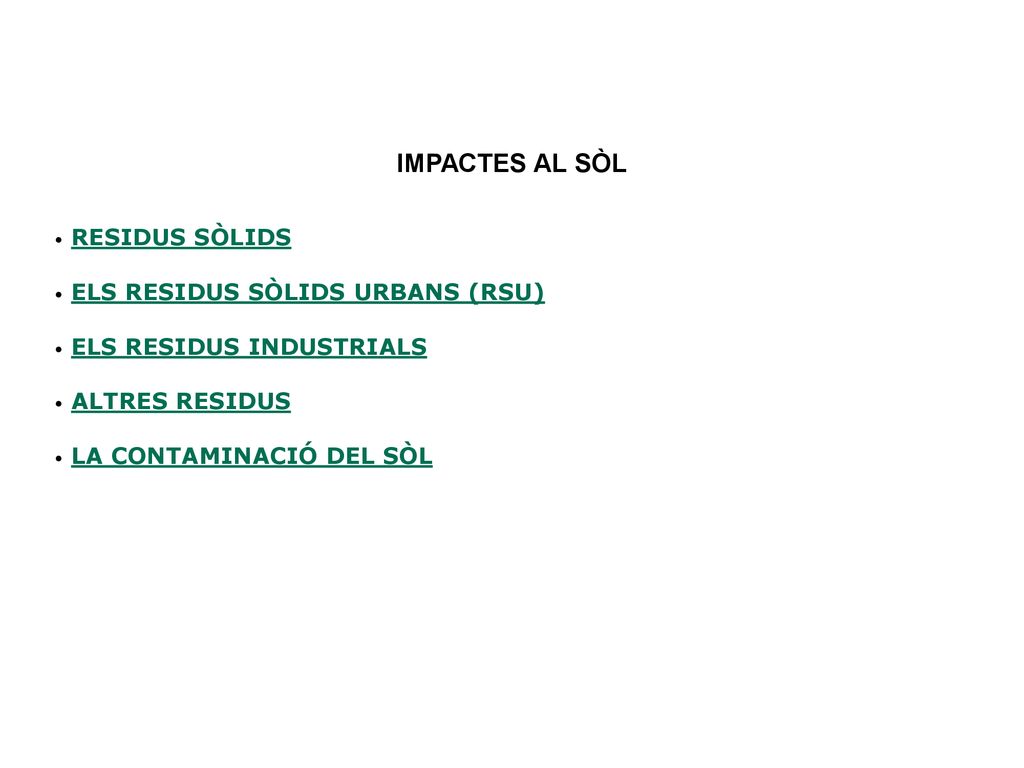 IMPACTES AL SÒL RESIDUS SÒLIDS ELS RESIDUS SÒLIDS URBANS (RSU)