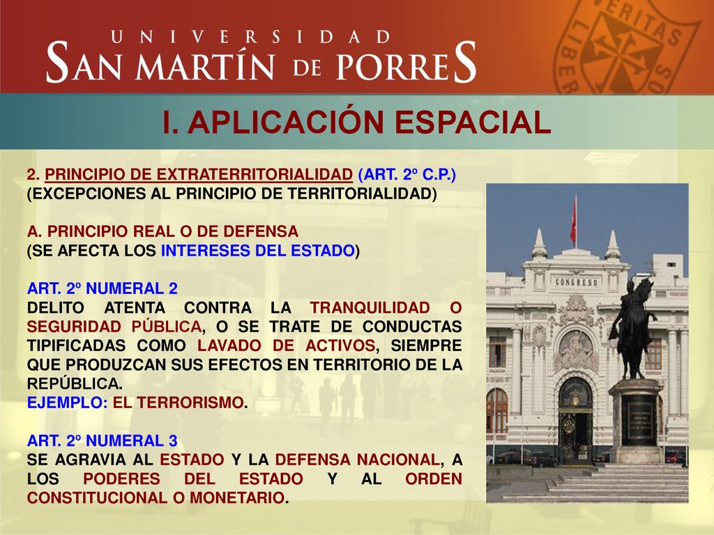 I. APLICACIÓN ESPACIAL 2. PRINCIPIO DE EXTRATERRITORIALIDAD (ART. 2º C.P.) (EXCEPCIONES AL PRINCIPIO DE TERRITORIALIDAD)