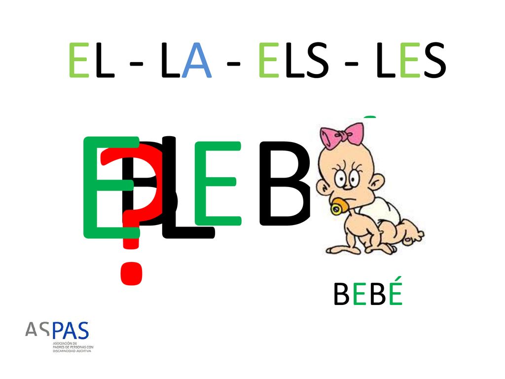 EL - LA - ELS - LES EL BEBÉ BEBÉ