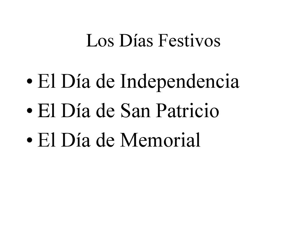 El Día de Independencia El Día de San Patricio El Día de Memorial