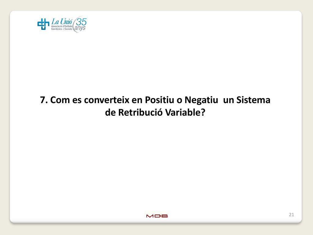 7. Com es converteix en Positiu o Negatiu un Sistema de Retribució Variable