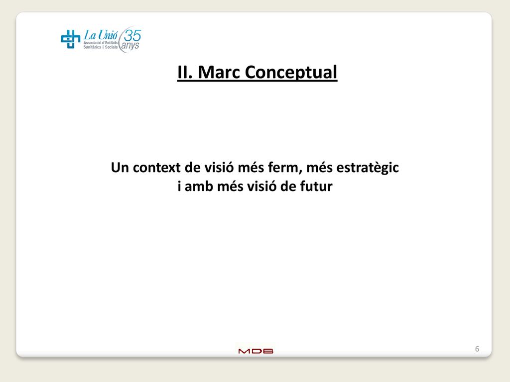 Un context de visió més ferm, més estratègic i amb més visió de futur