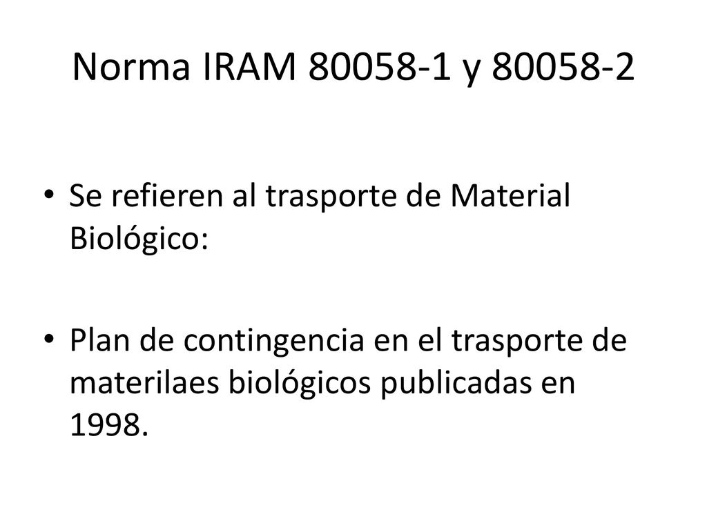 Norma IRAM y Se refieren al trasporte de Material Biológico: