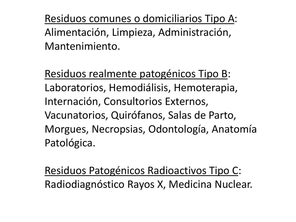 Residuos comunes o domiciliarios Tipo A: Alimentación, Limpieza, Administración, Mantenimiento.