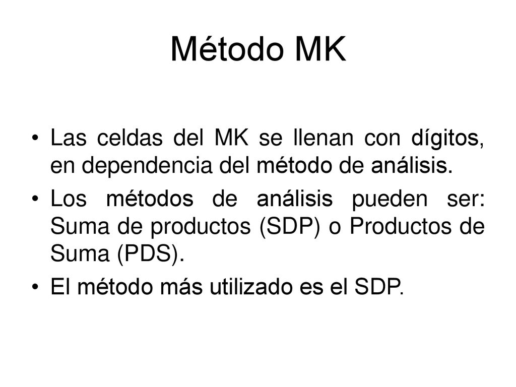 Método MK Las celdas del MK se llenan con dígitos, en dependencia del método de análisis.
