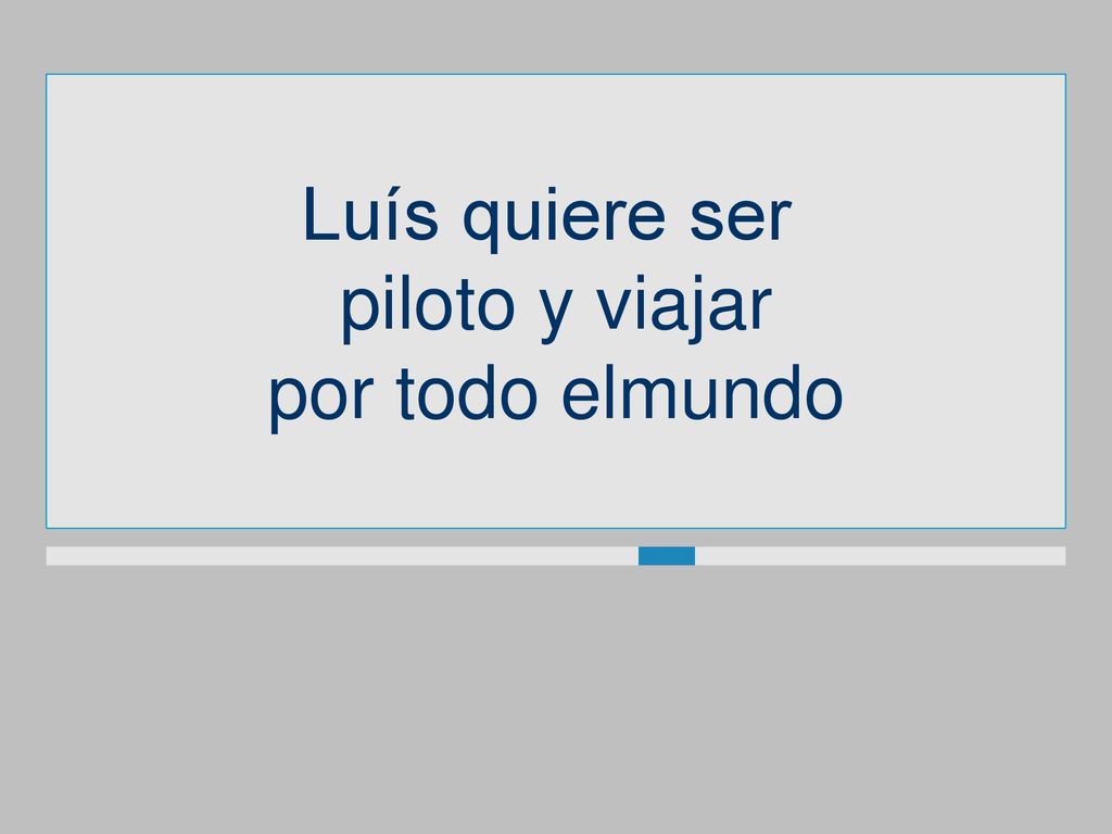 Luís quiere ser piloto y viajar por todo elmundo