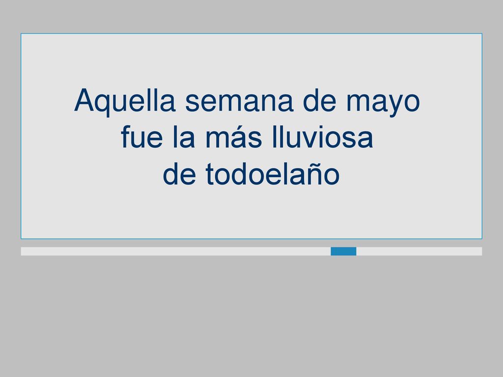 Aquella semana de mayo fue la más lluviosa de todoelaño
