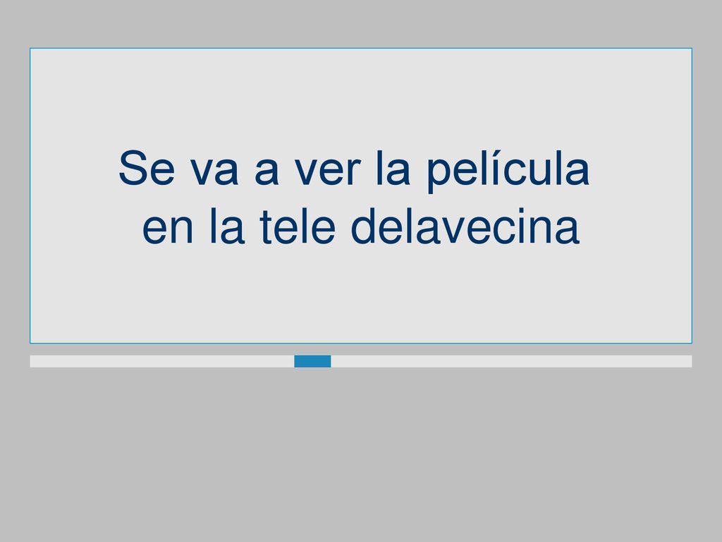 Se va a ver la película en la tele delavecina