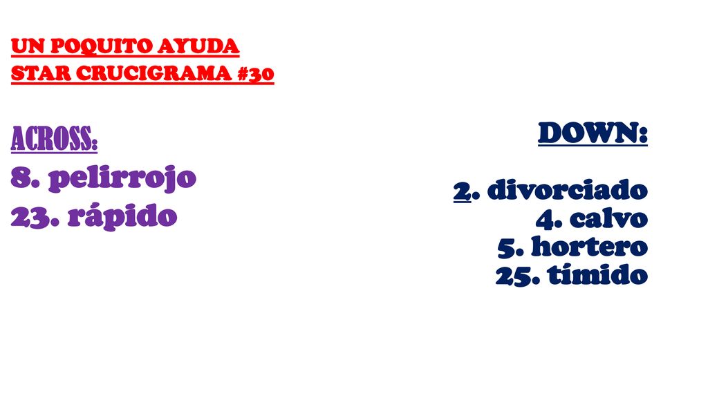 8. pelirrojo 23. rápido ACROSS: DOWN: 2. divorciado 4. calvo