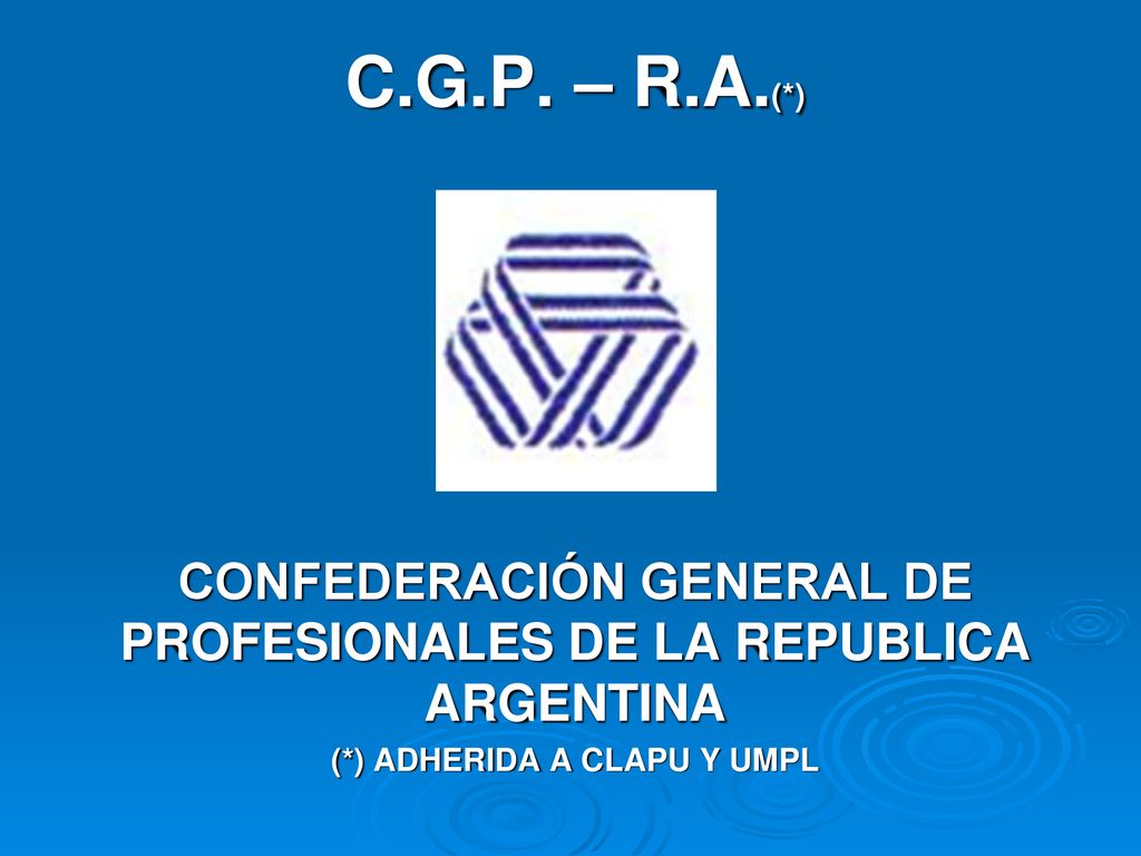 C.G.P. – R.A.(*) CONFEDERACIÓN GENERAL DE PROFESIONALES DE LA REPUBLICA ARGENTINA.
