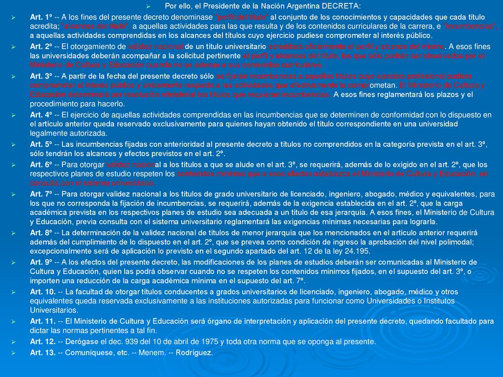 Por ello, el Presidente de la Nación Argentina DECRETA: