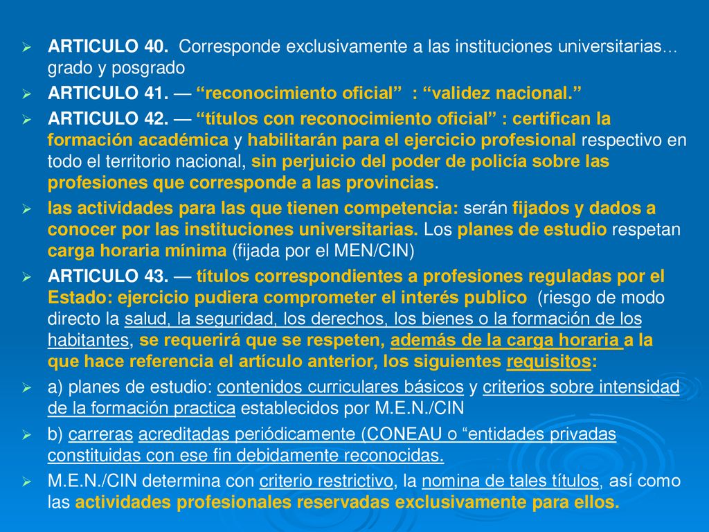 ARTICULO 40. Corresponde exclusivamente a las instituciones universitarias… grado y posgrado