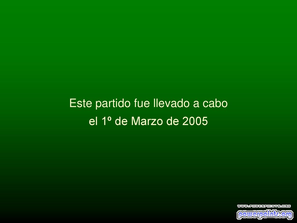 Este partido fue llevado a cabo el 1º de Marzo de 2005