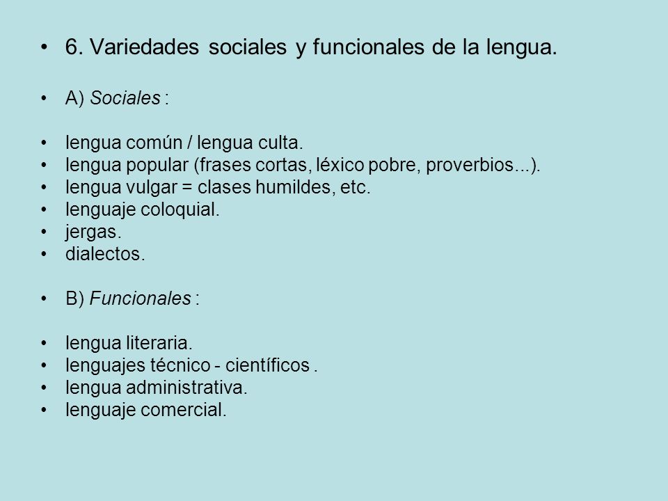 6. Variedades sociales y funcionales de la lengua.