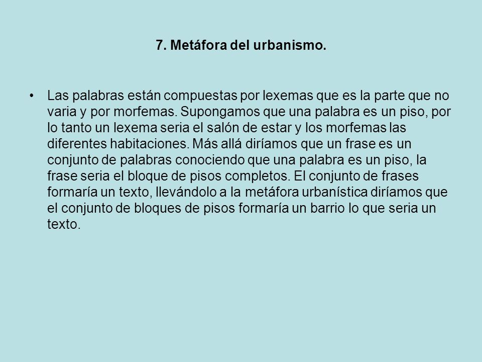 7. Metáfora del urbanismo.