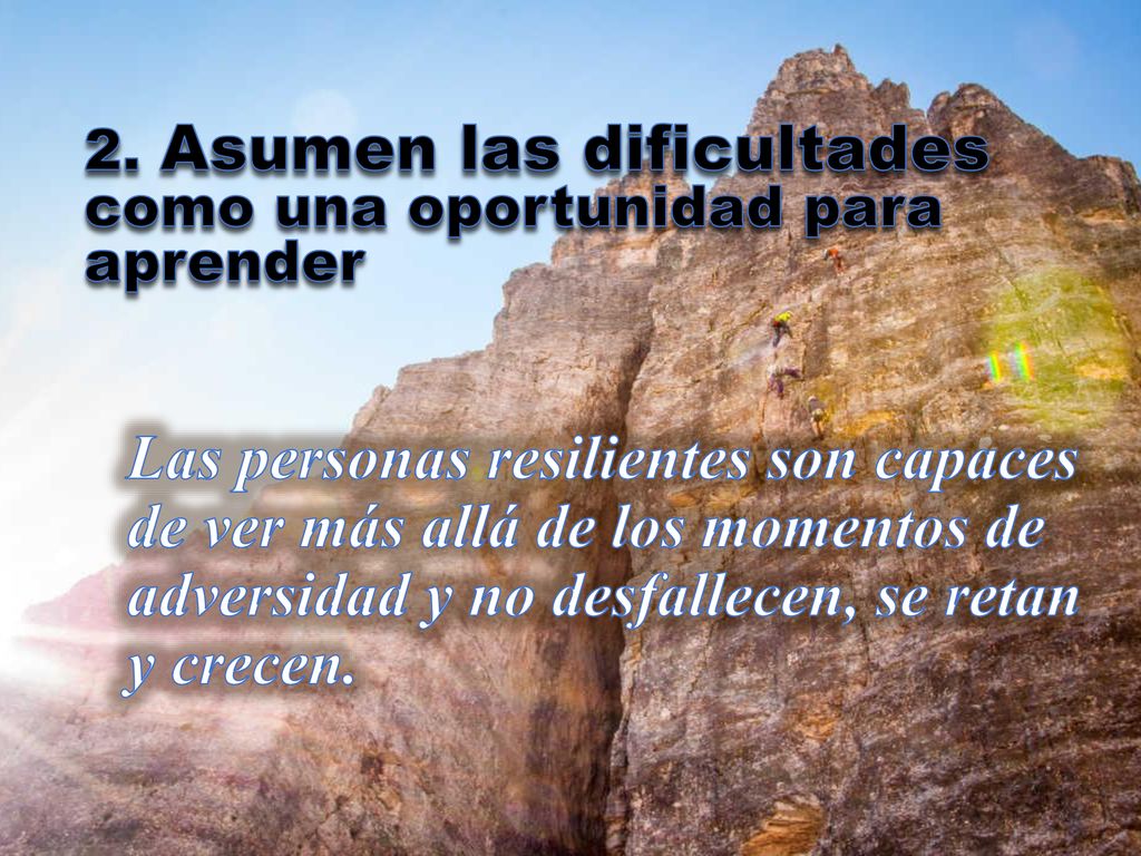 2. Asumen las dificultades como una oportunidad para aprender