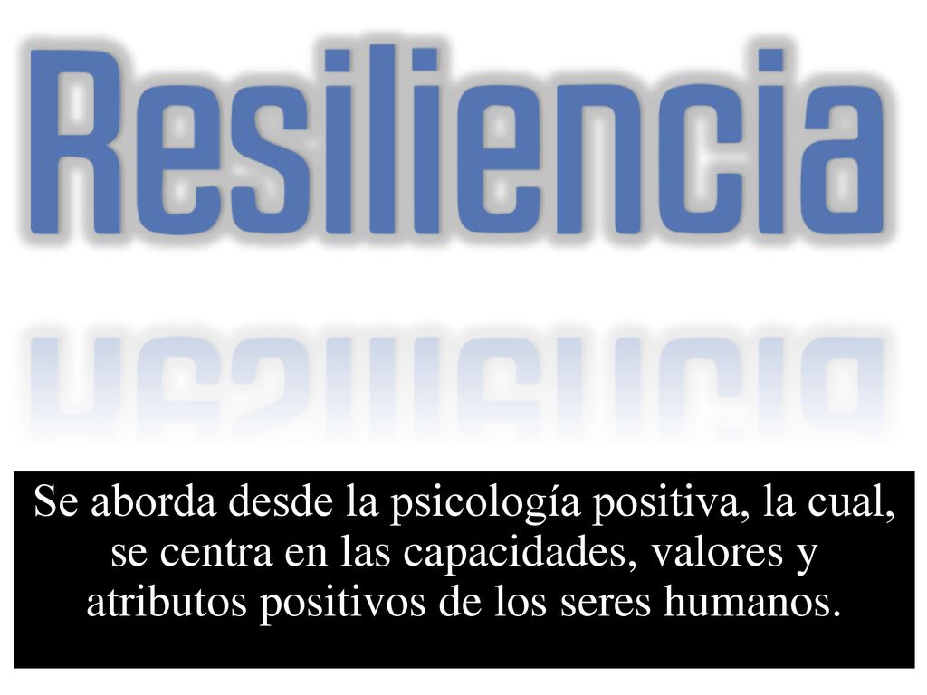Se aborda desde la psicología positiva, la cual, se centra en las capacidades, valores y atributos positivos de los seres humanos.